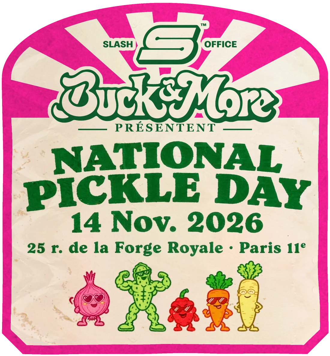National Pickle Day, 14 Nov. 2026, 25 rue de la Forge Royale, Paris 11e. Slash Office, Buck and More
